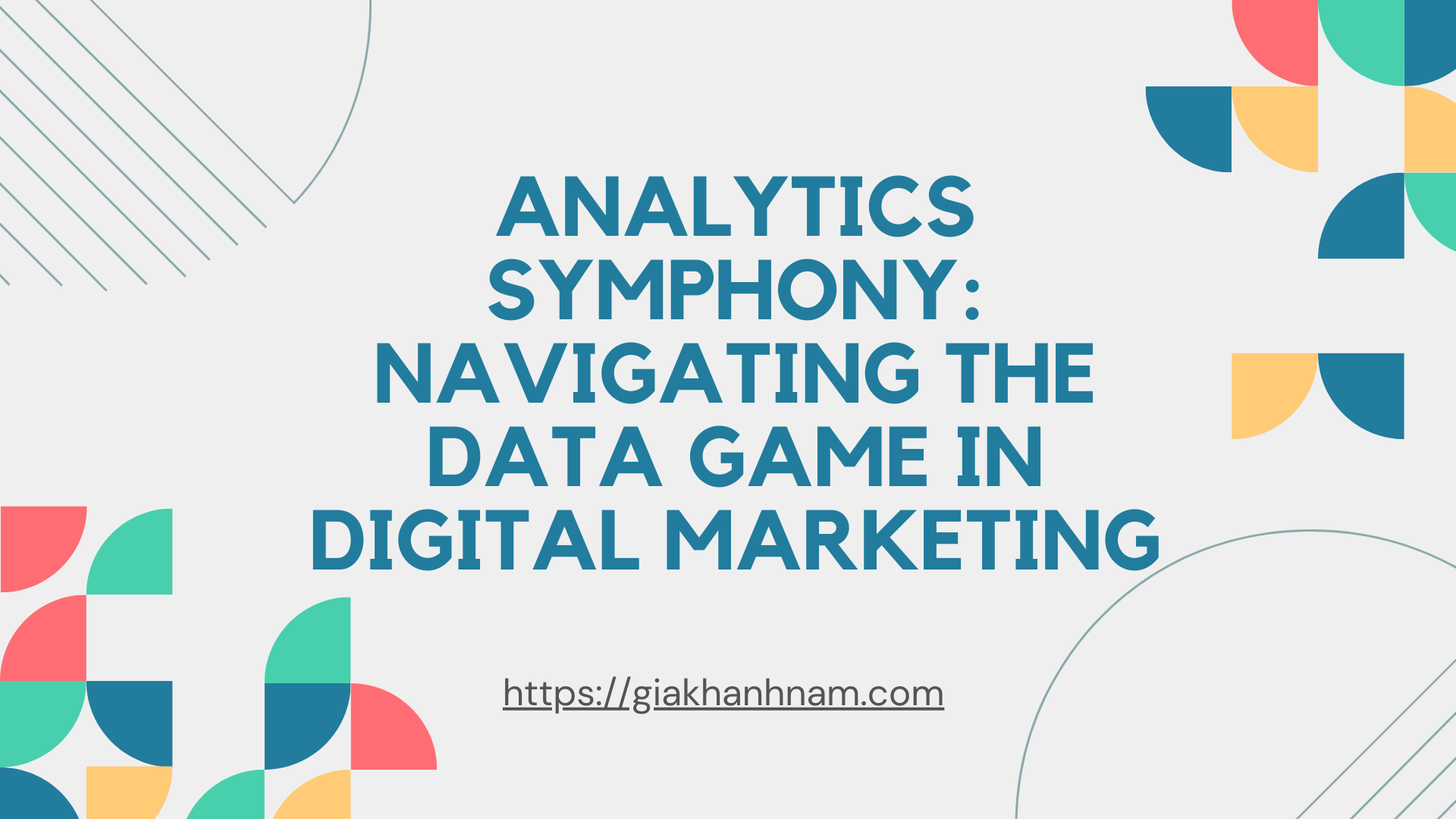 Analytics Symphony: Navigating the Data Game in Digital Marketing