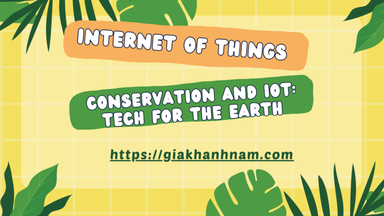 Conservation and IoT: Tech for the Earth