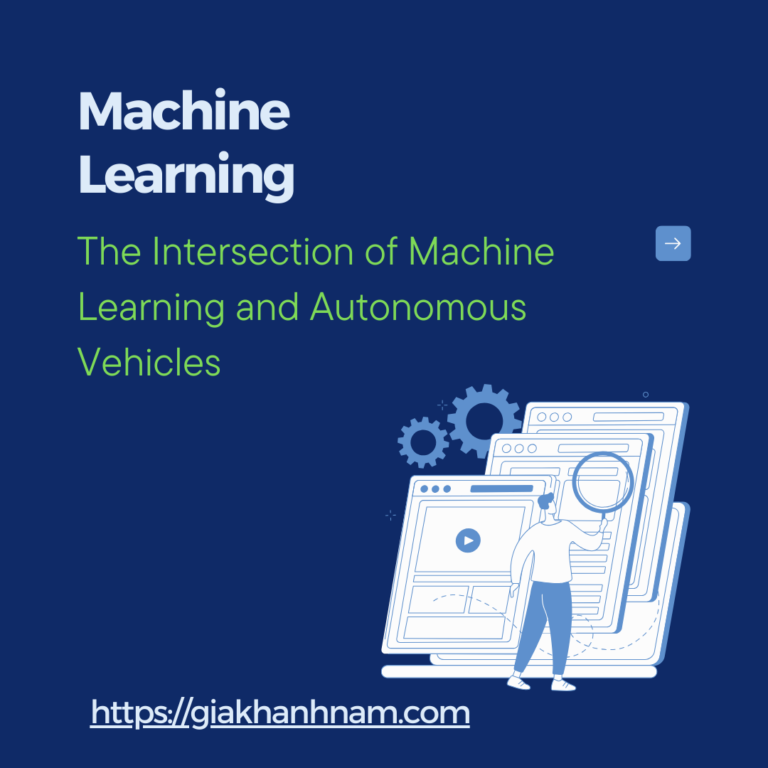 The Intersection of Machine Learning and Autonomous Vehicles