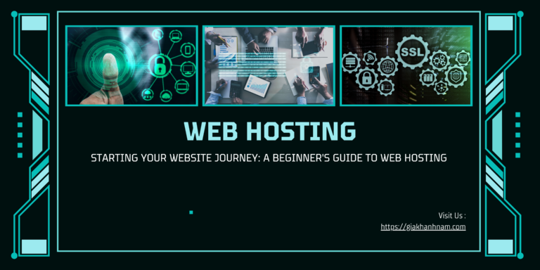 Starting Your Website Journey: A Beginner’s Guide to Web Hosting